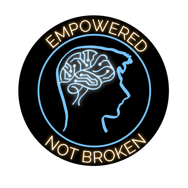 Empowered, Not Broken podcast cover art: a glowing circuit-board brain inside the outline of a head